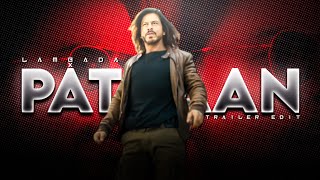 Pathaan Trailer Edit | Pathan Trailer Edit Status | Pathaan Trailer Status | Shah Rukh Khan Status |