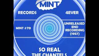 Video thumbnail of "SO REAL, The Chantels, Unreleased (End) 1957"