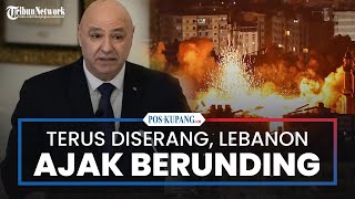 Terus Diserang, Presiden Lebanon Ajak Israel Berunding