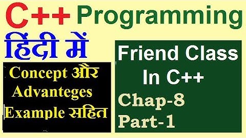 Friend class in c++ with example and explaination in hindi | urdu chap-8 part-1