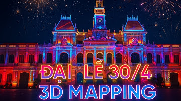 Choáng ngợp với màn 3D Mapping cực đỉnh tại TP.HCM mừng 30/4!