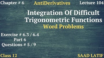 Class 12 Maths | Lecture 104 | Chapter 6 | Integration Of Difficult Trigonometric Function