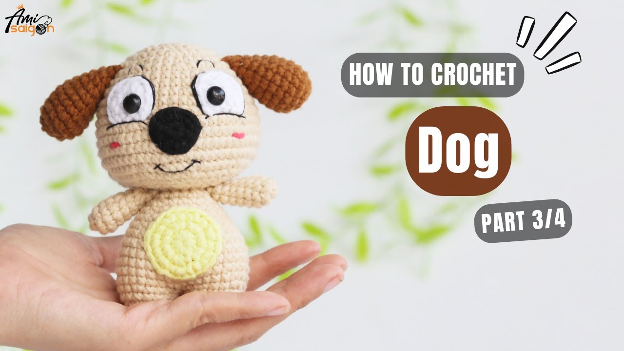 #642 | Dog Amigurumi (3/4) | How To Crochet Animals Amigurumi | @AmiSaigon