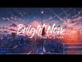 Bright Now - Raon Lee &amp; PelleK (Lyrics Video)