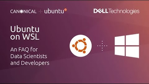 Ubuntu on WSL | An FAQ for Data Scientists and Developers