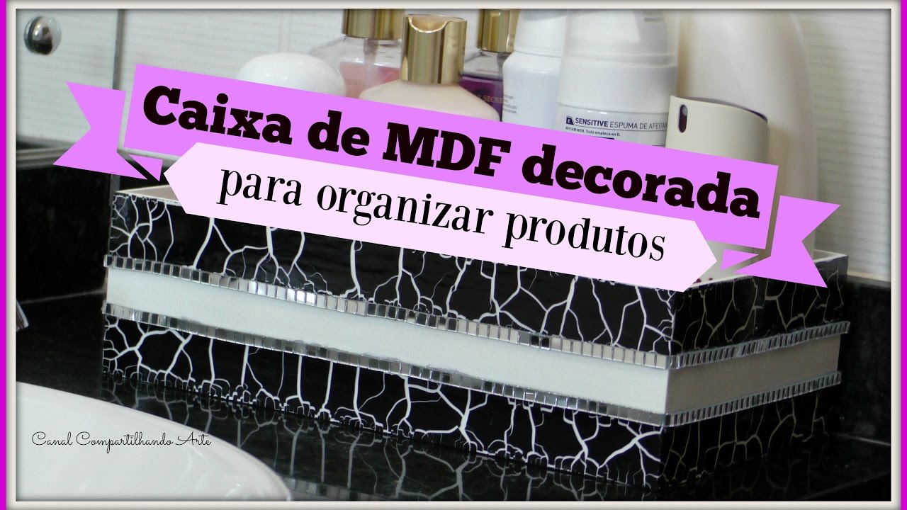 DIY Caixa de MDF decorada com craquele dica simples de organizaç u00e3o do banheiro YouTube Artesanato Fortaleza Comprar ~ DIY Caixa de MDF decorada com craquele dica simples de organizaç u00e3o do banheiro YouTube