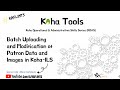 Koha tools importez et modifiez les donnes et les images des usagers par lots ou en masse