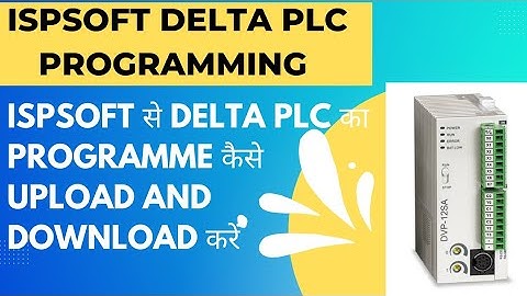 DELTA PLC ISPSOFT से DELTA PLC का PROGRAMME केसे UPLOAD AND DOWNLOAD करे?, UPLOAD WITH ISPSOFT