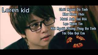 Download Lagu Loren kid |những bài ráp hay của Loren kid những năm 2010-2014 mang lại cảm xúc cho thế hệ cuối 9x