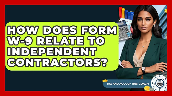How Does Form W-9 Relate To Independent Contractors? - Tax and Accounting Coach