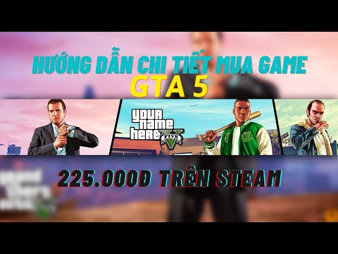 Hướng Dẫn Chi Tiết Mua Game GTA 5 Trên Steam | #DanQ #GTA5