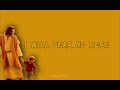 I WILL FEAR NO MORE (LYRICS) |•RA_LYRICS