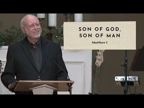 Son of God, Son of Man - Matthew 1