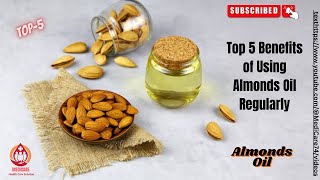 Top 5 Benefits of Using Almonds Oil Regularly | Using Almond Oil | Almond Oil | Almonds | USA | 2023