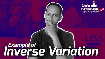 Inverse Variation Concepts | Algebra | Inverse Proportion Examples from Real Life | Let