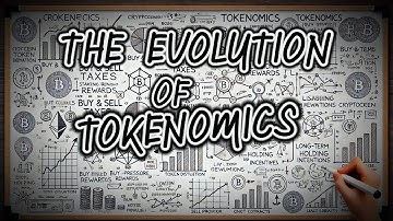 THE EVOLUTION OF TOKENOMICS EXPLAINED