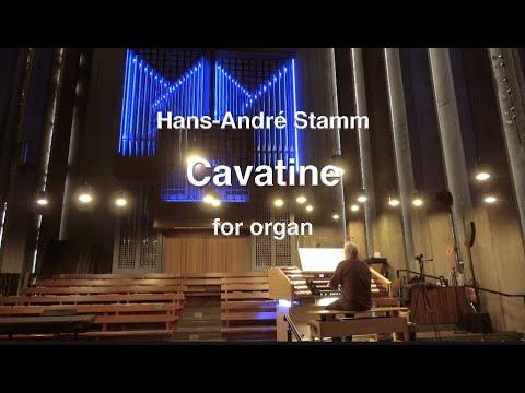 Cavatine for organ by Hans-André Stamm @hans-andrestamm4988