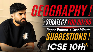 ICSE 10th : Last Minute Suggestions for Geography || How to Score 80/80 in Geography || ICSE 2025