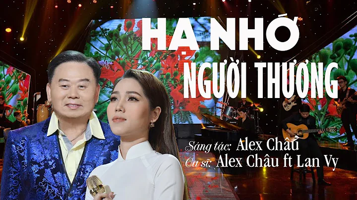 H Nh Ngi Thng | Ca S Alex Chau ft Lan Vy | Sng tc ...