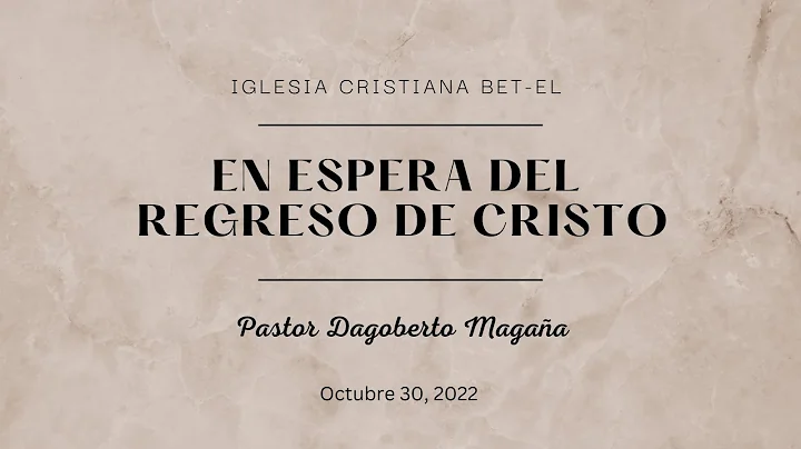En Espera Del Regreso De CristoPastor Dagoberto Ma...