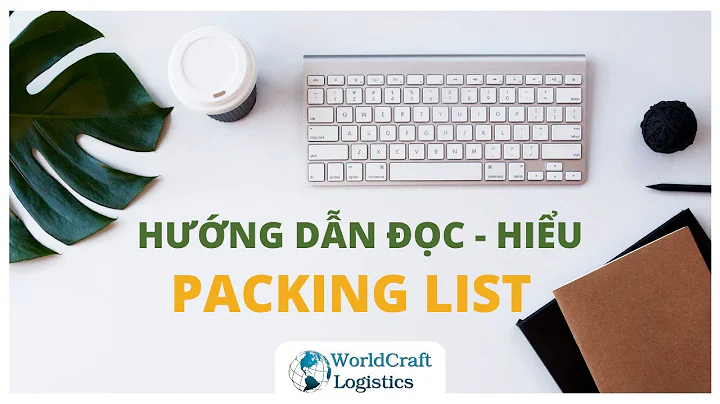 EPISODE 28 - HƯỚNG DẪN ĐỌC HIỂU PACKING LIST (P/L) | CHỨNG TỪ LOGISTICS