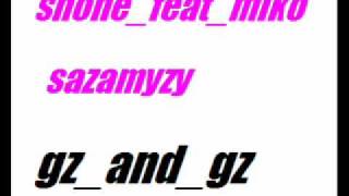 shone_feat_miko___sazamyzy-gz_and_gz.wmv