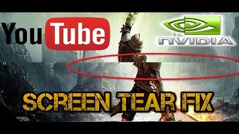 How to fix YouTube and Video screen tearing -  Nvidia users