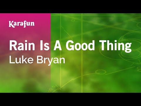 Rain Is a Good Thing - Luke Bryan | Karaoke Version | KaraFun