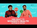 Men react to myths  facts about womens health health women info