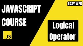 JavaScript Logical Operators Explained 🔥 | &&, ||, ! Full Guide #EasyWebSeries