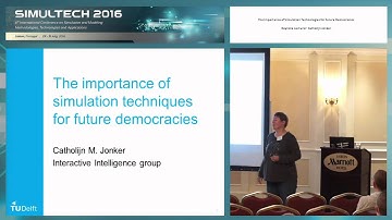 “The Importance of Simulation Technologies for Future Democracies” Catholijn Jonker (SIMULTECH 2016)