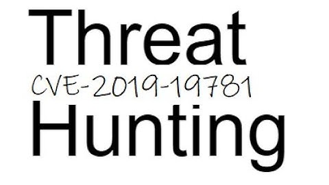 ThreatHunting:CVE-2019-19781:Citrix ADC Exploit