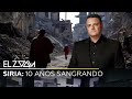 Siria: 10 años sangrando | El Zoom de RT