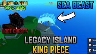 HOW TO FIND SEA BEASTS + LEGACY ISLAND! [KING LEGACY] 