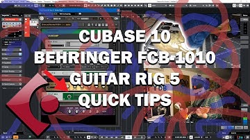 Cubase 10, Behringer FCB 1010 and Guitar Rig 5 - Quick Tips