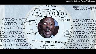 King Curtis - You Don't Miss Your Water (Atco) 1967