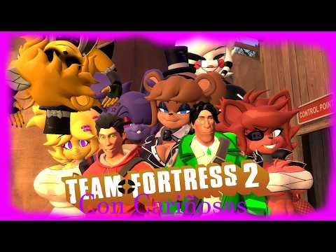 El Equipo Fortaleza...Con Cariñosas? | Team Fortress 2 Ft. Maximo