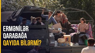 Ermənilər Qarabağa Qayıda Biləcəklərmi?