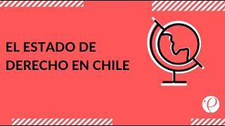 Que significa estado de derecho en chile