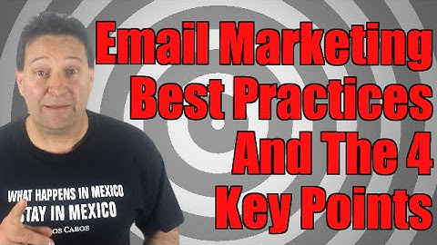 *Email Marketing Best Practices* And ("The 4 Key Points")