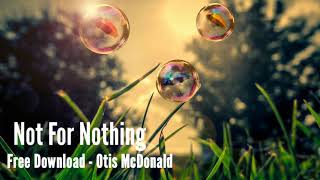 Not For Nothing - Otis McDonald (No Copyright Music) : Sok Pinarin Official Resimi