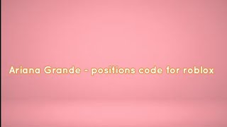 Ariana Grande Positions Code For Roblox Youtube - ariana grande decals roblox