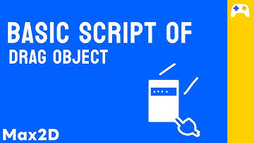 Basic Script Of Drag Object • Max2D