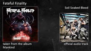 Fateful Finality - Mankind - 11 - Soil Soaked Blood