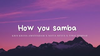Kris Kross Amsterdam x Sofía Reyes x Tinie Tempah - HOW YOU SAMBA (lyrics/letra) Resimi