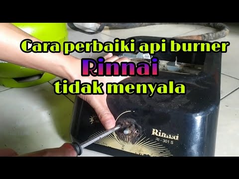 Cara perbaiki kompor gas rinnai burner api tidak menyala
