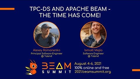 Beam Summit 2021 - TPC-DS and Apache Beam - the time has come!