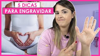 5 DICAS PARA ENGRAVIDAR DE FORMA RÁPIDA