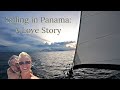 Sailing in panama a love story  sailing its the truth ep 41