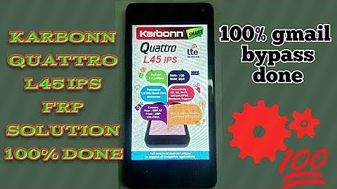 karbonn quattro l45 ips frp unlock 100% done